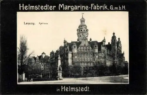 Ak Leipzig in Sachsen, Rathaus, Helmstedter Margarinefabrik GmbH