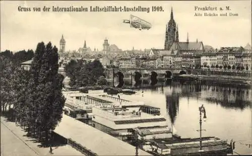 Ak Frankfurt am Main, Int. Luftschifffahrt Ausstellung 1909, Zeppelin, Alte Brücke, Dom