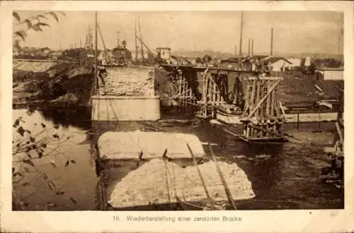 Ak Kriegsschauplatz, Wiederherstellung einer zerstörten Brücke, I. WK