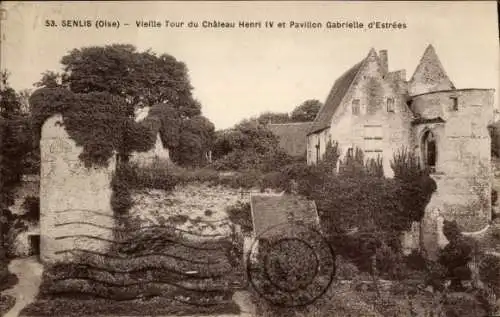Ak Senlis Oise, Vieille Tour du Chateau Henri IV, Pavillon Gabrielle d'Estrees