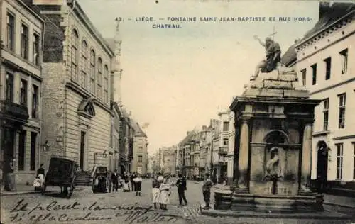 Ak Liège Lüttich Wallonien, Fontaine Saint Jean-Baptiste, Rue Hors-Chateau