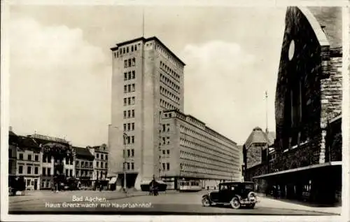 Ak Aachen, Haus Grenzwacht mit Hauptbahnhof