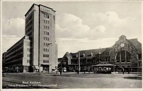 Ak Aachen, Haus Grenzwacht mit Hauptbahnhof