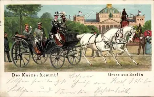 Litho Berlin, Der Kaiser kommt, Kaiser Wilhelm II. in der Kutsche, Tiergarten, Reichstagsgebäude