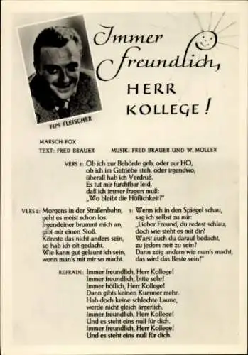 Ak Schauspieler Fips Fleischer, Portrait, Sänger, Lied Immer freundlich Herr Kollege