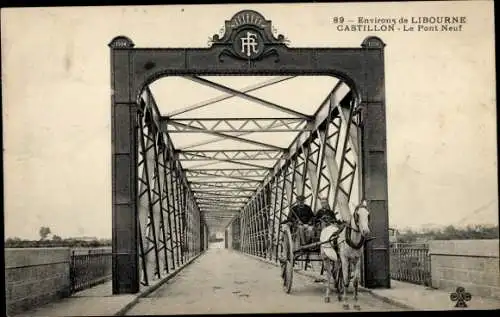 Ak Libourne-Gironde, Castillon, Pont Neuf