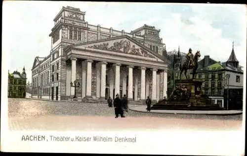 Ak Aachen in Nordrhein Westfalen, Theater und Kaiser Wilhelm Denkmal