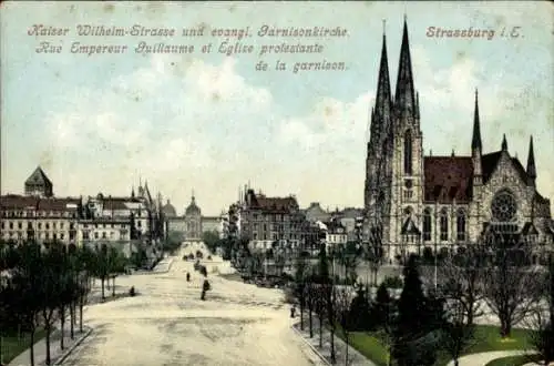Ak Strasbourg Straßburg Elsass Bas Rhin, Kaiser Wilhelm-Straße, evangelische Garnisonkirche