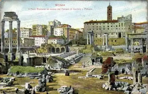 Ak Roma Rom Lazio, II Foro Romano ed avanzi dei Tempio di Castore e Polluce, Ruine, Stadtansicht