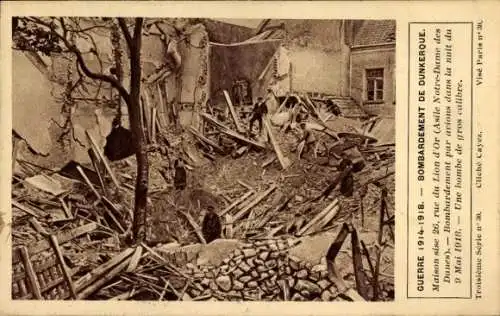 Ak Dunkerque Dünkirchen Nord, Bombardement 9. Mai 1918, Maison sise 26, rue du Lion d'Or
