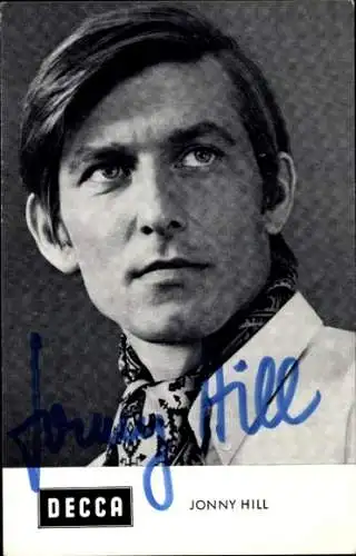 Ak Schauspieler Jonny Hill, Portrait, Autogramm, Sänger, Decca