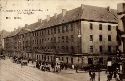 Ak Berlin Mitte, Kaserne 1. u. 2. Bat. II. Garde Regiment zu Fuß, Friedrichstraße