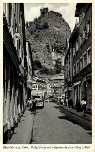 Ak Idar Oberstein an der Nahe, Hauptstraße mit Felsenkirche, altes Schloss