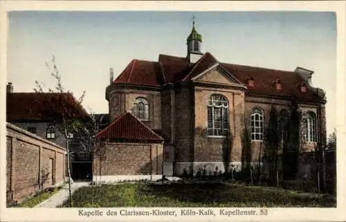 Ak Kalk Köln am Rhein, Clarissenkloster, Kapelle, Kapellenstraße 53