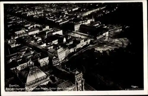 Ak Berlin Mitte, Brandenburger Tor, Pariser Platz, Unter den Linden, Fliegeraufnahme