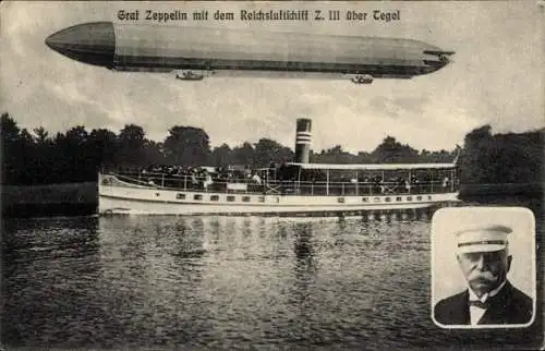 Ak Berlin Reinickendorf Tegel, Reichsluftschiff Z III, Ferdinand Graf von Zeppelin