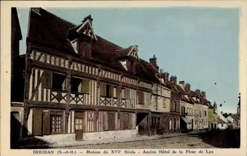 Ak Houdan Seine-et-Oise Yvelines, Haus aus dem 16. Jahrhundert, ehemaliges Hotel de la Fleur de Lys