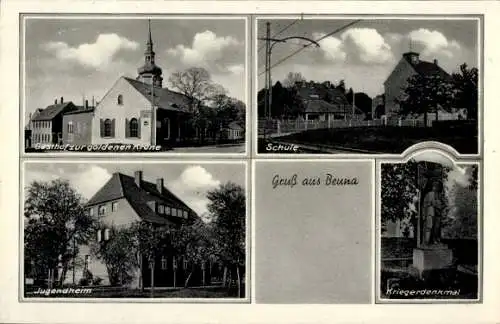 Ak Beuna Merseburg an der Saale, Gasthof zur goldenen Krone, Schule, Jugendheim, Kriegerdenkmal