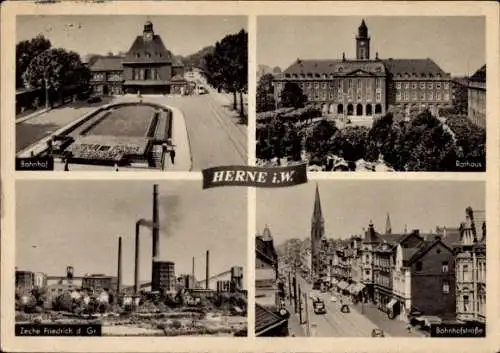 Ak Herne im Ruhrgebiet, Bahnhofstraße, Rathaus, Zeche Friedrich der Große