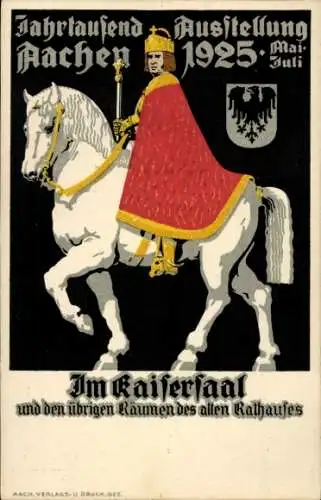 Ak Aachen in Nordrhein Westfalen, Jahrtausend Ausstellung 1925, Kaisersaal, Kaiser Karl zu Pferd