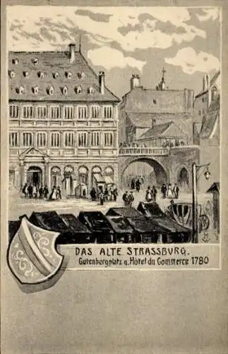 Künstler Wappen Ak Strasbourg Straßburg Elsass Bas Rhin, Gutenbergplatz, Hotel du Commerce 1780