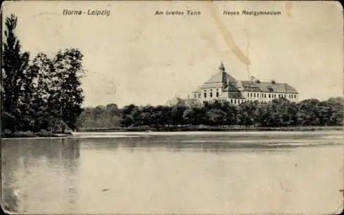 Ak Borna in Sachsen, Breiter Teich, Neues Realgymnasium