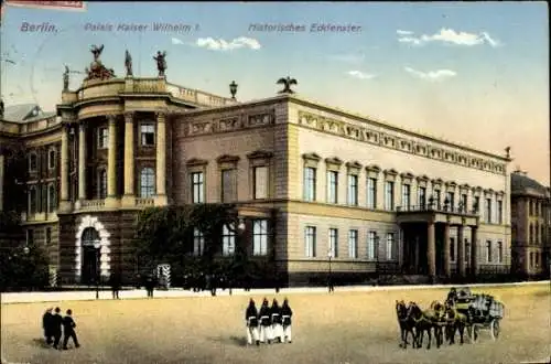 Ak Berlin Mitte, Palais Kaiser Wilhelm I., Historisches Eckfenster