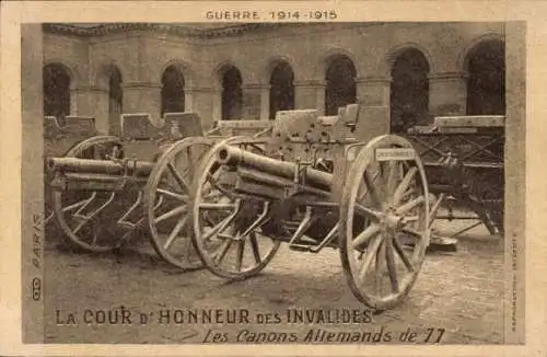 Ak Der Ehrenhof des Invalidendoms, Die deutschen Kanonen, Krieg 1914-1915