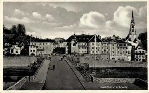 Ak Bad Tölz in Oberbayern, Isarbrücke