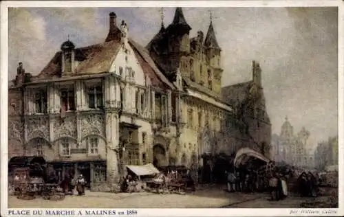 Künstler Ak Callow, William, Mechelen Malines Flandern Antwerpen, Place du Marche