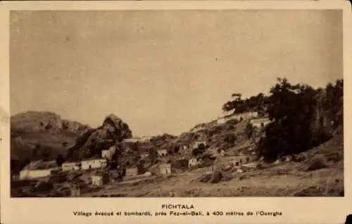 Ak Fichtala Marokko, Village évacué et bombardé, près Fez el Bali, evakuiertes Dorf