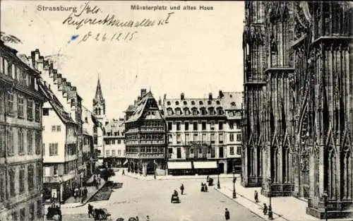 Ak Straßburg Elsass Bas Rhin, Münsterplatz und altes Haus
