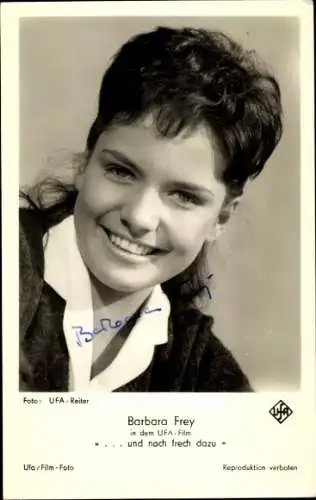 Ak Schauspielerin Barbara Frey, Portrait, ... und noch frech dazu, Autogramm