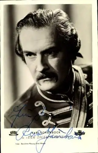 Ak Schauspieler Karl Schönböck, Der Zigeunerbaron, Portrait, Autogramm
