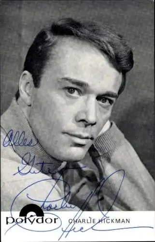Ak Schauspieler und Sänger Charlie Hickmann, Portrait, Autogramm
