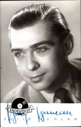 Ak Schauspieler und Sänger Bully Buhlan, Portrait, Autogramm