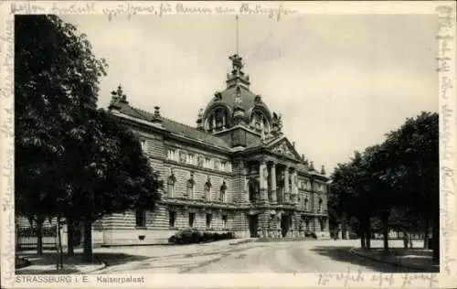 Ak Straßburg Elsass Bas Rhin, Kaiserpalast