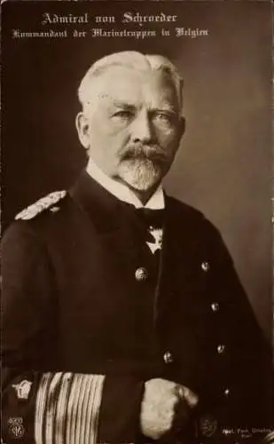 Ak Admiral Ludwig von Schroeder, Kommandant der Marinetruppen in Belgien, Kaiserliche Marine
