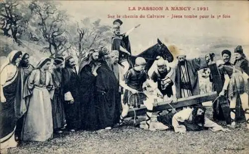 Ak Nancy Meurthe et Moselle, La Passion 1921, Sur le chemin du Calvaire, Jesus tombe pour la 3e fois