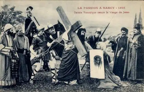 Ak Nancy Meurthe et Moselle, La Passion 1921, Sainte Veronique essuie le visage de Jesus
