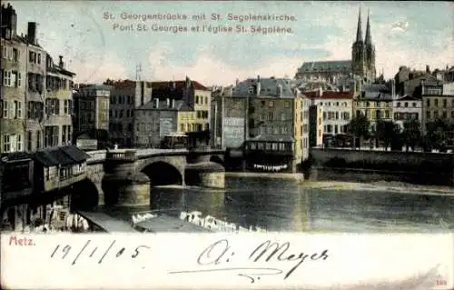 Ak Metz Moselle, St. Georgenbrücke mit St. Segolenakirche, Fluss, Häuser