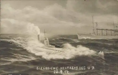 Ak Deutsches U Boot, U 9, Siegreiche Heimkehr 1914, I WK