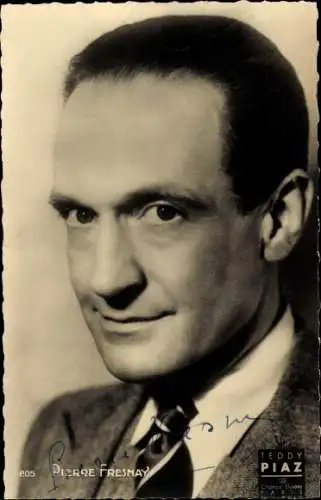 Ak Schauspieler Pierre Fresnay, Portrait, Teddy Piaz, Autogramm