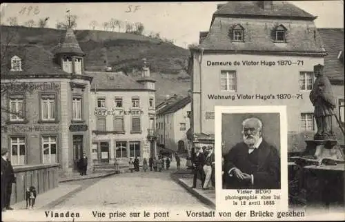 Ak Vianden Luxemburg, Vorstadt, Hotel Ferber, Bierhalle, Wohnung von Victor Hugo 1870-71