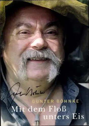 Ak Schauspieler Gunter Böhnke, Portrait, Autogramm, Mit dem Floß unters Eis