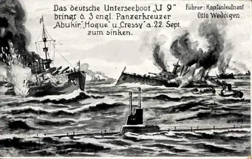 Ak Deutsches U Boot, U9 versenkt 3 britische Panzerkreuzer Abukir, Hogue, Cressy, I WK
