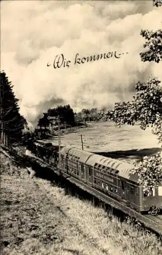 Ak Deutsche Eisenbahn, Wir kommen...