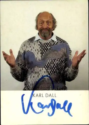 Ak Schauspieler und Sänger Karl Dall, Portrait, Autogramm