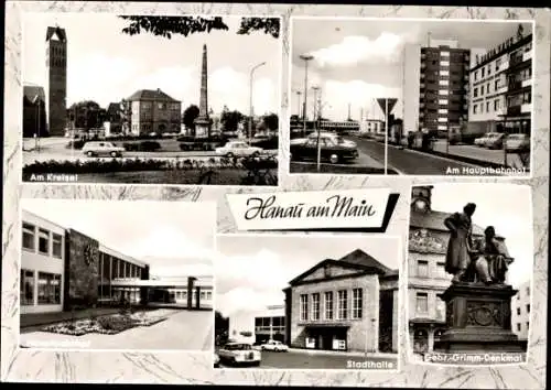 Ak Hanau am Main, Kreisel, Hauptbahnhof, Stadthalle, Gebrüder-Grimm-Denkmal