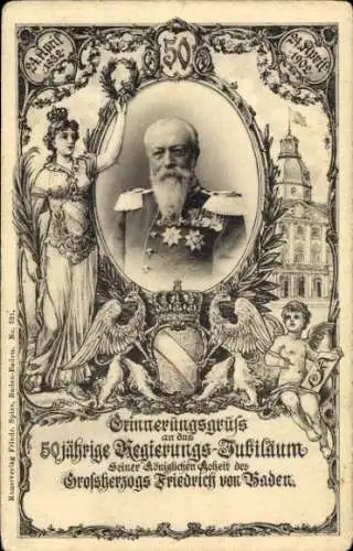 Ak Großherzog Friedrich von Baden, 50jh Regierungsjubiläum, Portrait, Uniform, Orden